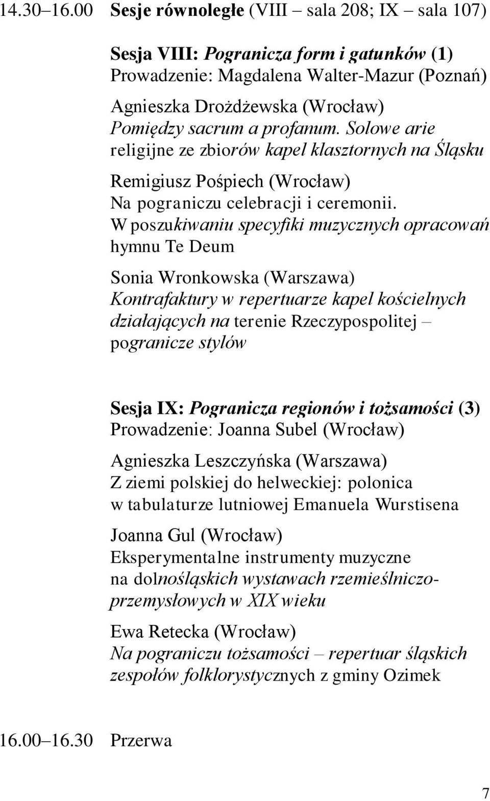 Solowe arie religijne ze zbiorów kapel klasztornych na Śląsku Remigiusz Pośpiech (Wrocław) Na pograniczu celebracji i ceremonii.