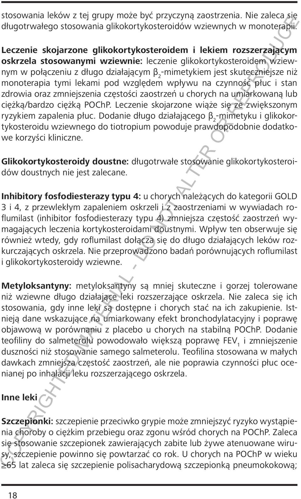 skuteczniejsze niż monoterapia tymi lekami pod względem wpływu na czynność płuc i stan zdrowia oraz zmniejszenia częstości zaostrzeń u chorych na umiarkowaną lub ciężką/bardzo ciężką POChP.