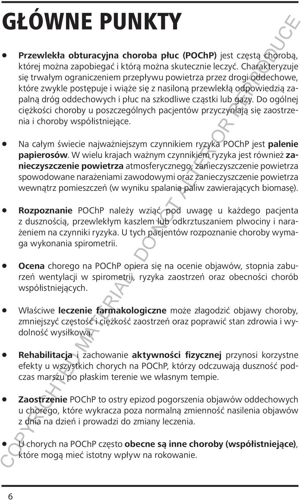 cząstki lub gazy. Do ogólnej ciężkości choroby u poszczególnych pacjentów przyczyniają się zaostrzenia i choroby współistniejące.