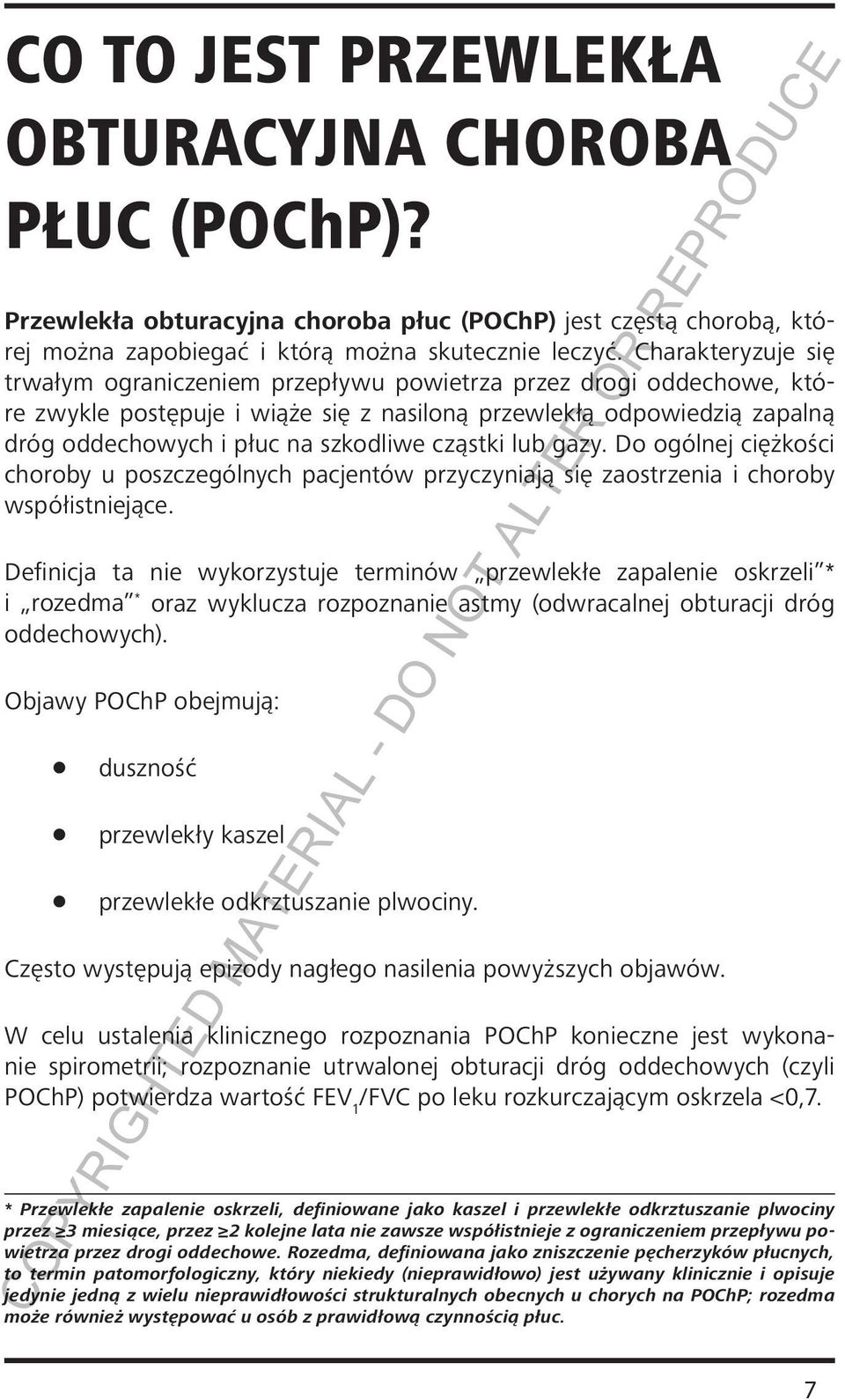 cząstki lub gazy. Do ogólnej ciężkości choroby u poszczególnych pacjentów przyczyniają się zaostrzenia i choroby współistniejące.