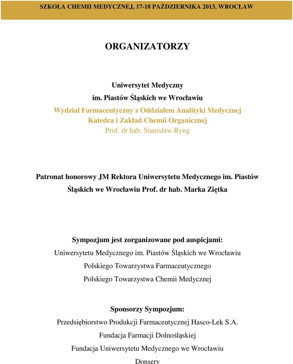 Stanisław Ryng Patronat honorowy JM Rektora Uniwersytetu Medycznego im. Piastów Śląskich we Wrocławiu Prof. dr hab.