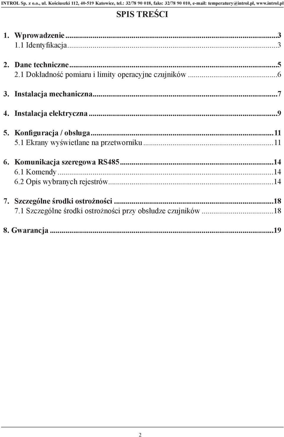 Konfiguracja / obsługa...11 5.1 Ekrany wyświetlane na przetworniku...11 6. Komunikacja szeregowa RS485...14 6.