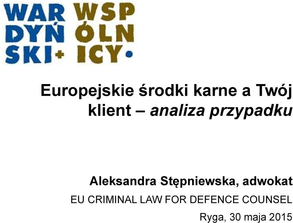 Stępniewska, adwokat EU CRIMINAL