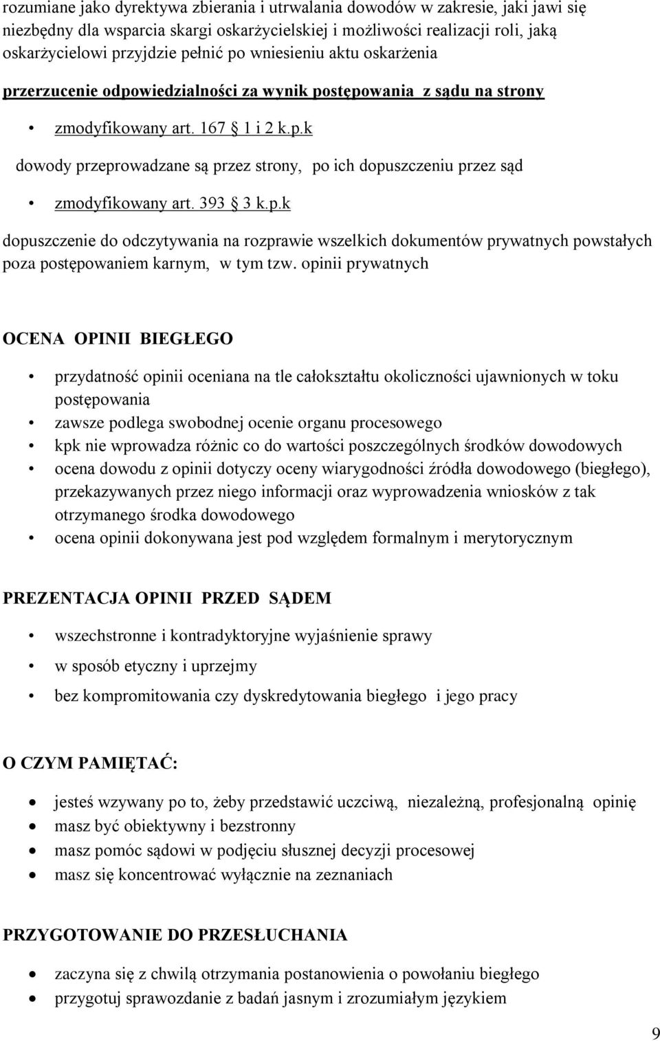 393 3 k.p.k dopuszczenie do odczytywania na rozprawie wszelkich dokumentów prywatnych powstałych poza postępowaniem karnym, w tym tzw.