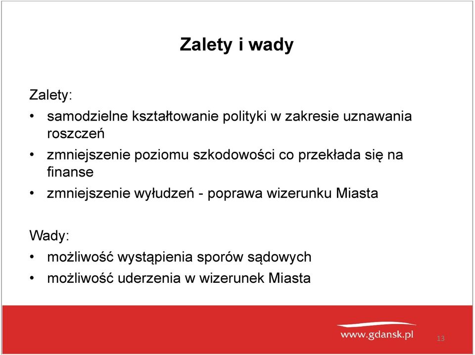 na finanse zmniejszenie wyłudzeń - poprawa wizerunku Miasta Wady: