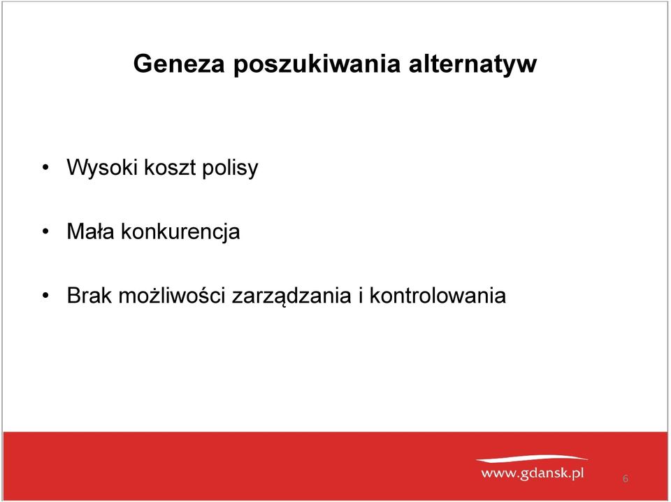 polisy Mała konkurencja Brak