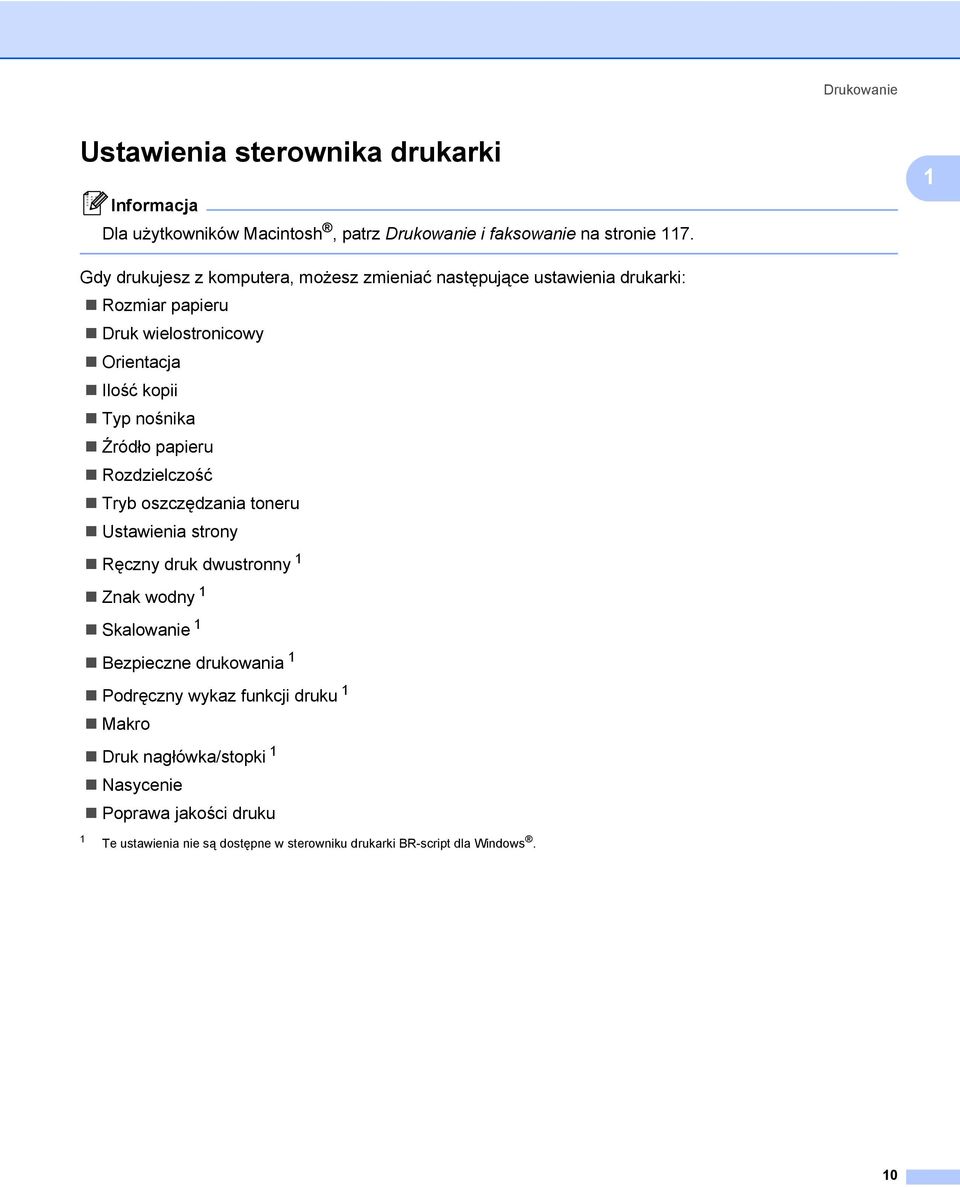 nośnika èródło papieru Rozdzielczość Tryb oszczędzania toneru Ustawienia strony Ręczny druk dwustronny 1 Znak wodny 1 Skalowanie 1 Bezpieczne