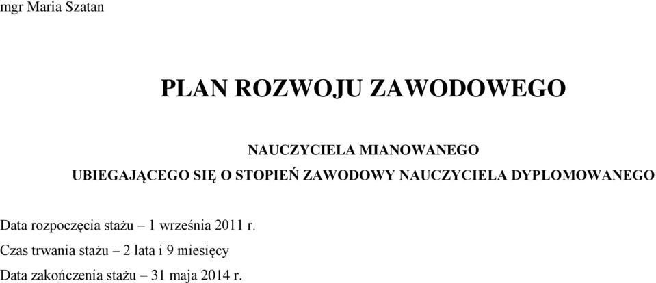 DYPLOMOWANEGO Data rozpoczęcia stażu 1 września 2011 r.