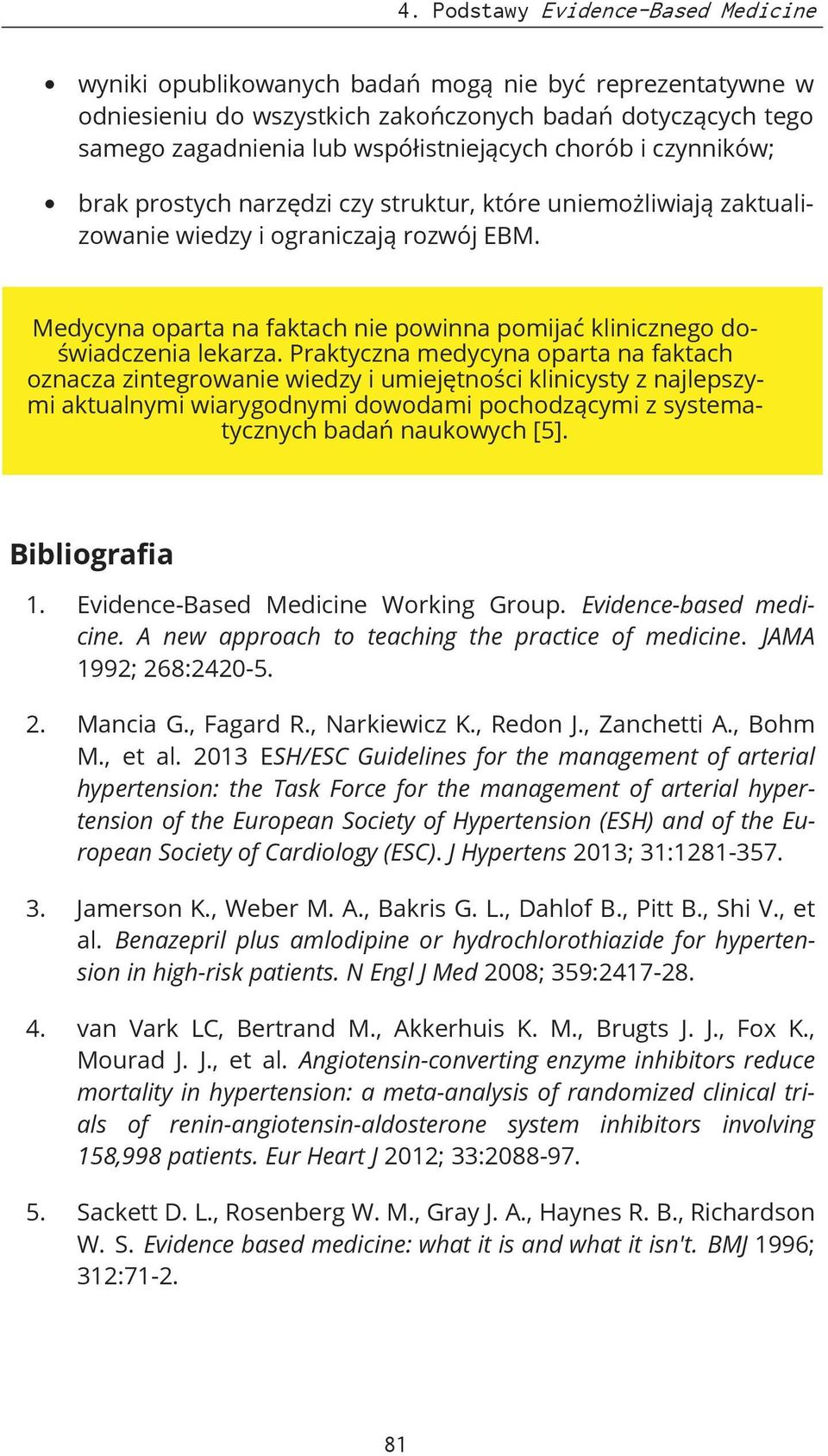 Medycyna oparta na faktach nie powinna pomijać klinicznego doświadczenia lekarza.