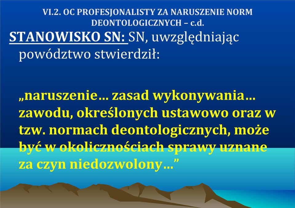 zasad wykonywania zawodu, określonych ustawowo oraz w tzw.