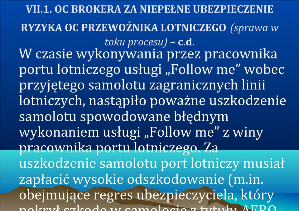lotniczych, nastąpiło poważne uszkodzenie samolotu spowodowane błędnym wykonaniem usługi Follow me z winy pracownika
