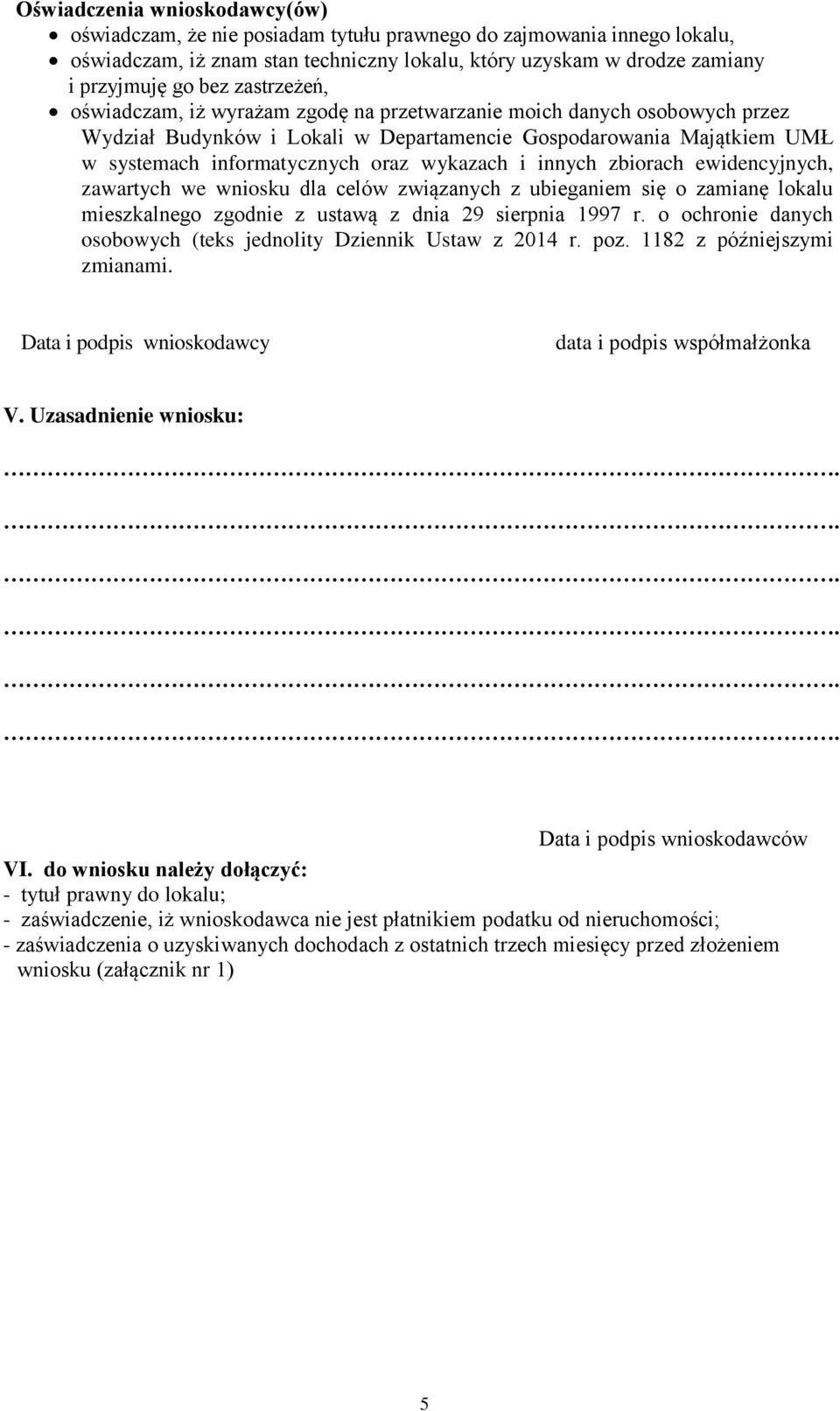 i innych zbiorach ewidencyjnych, zawartych we wniosku dla celów związanych z ubieganiem się o zamianę lokalu mieszkalnego zgodnie z ustawą z dnia 29 sierpnia 1997 r.