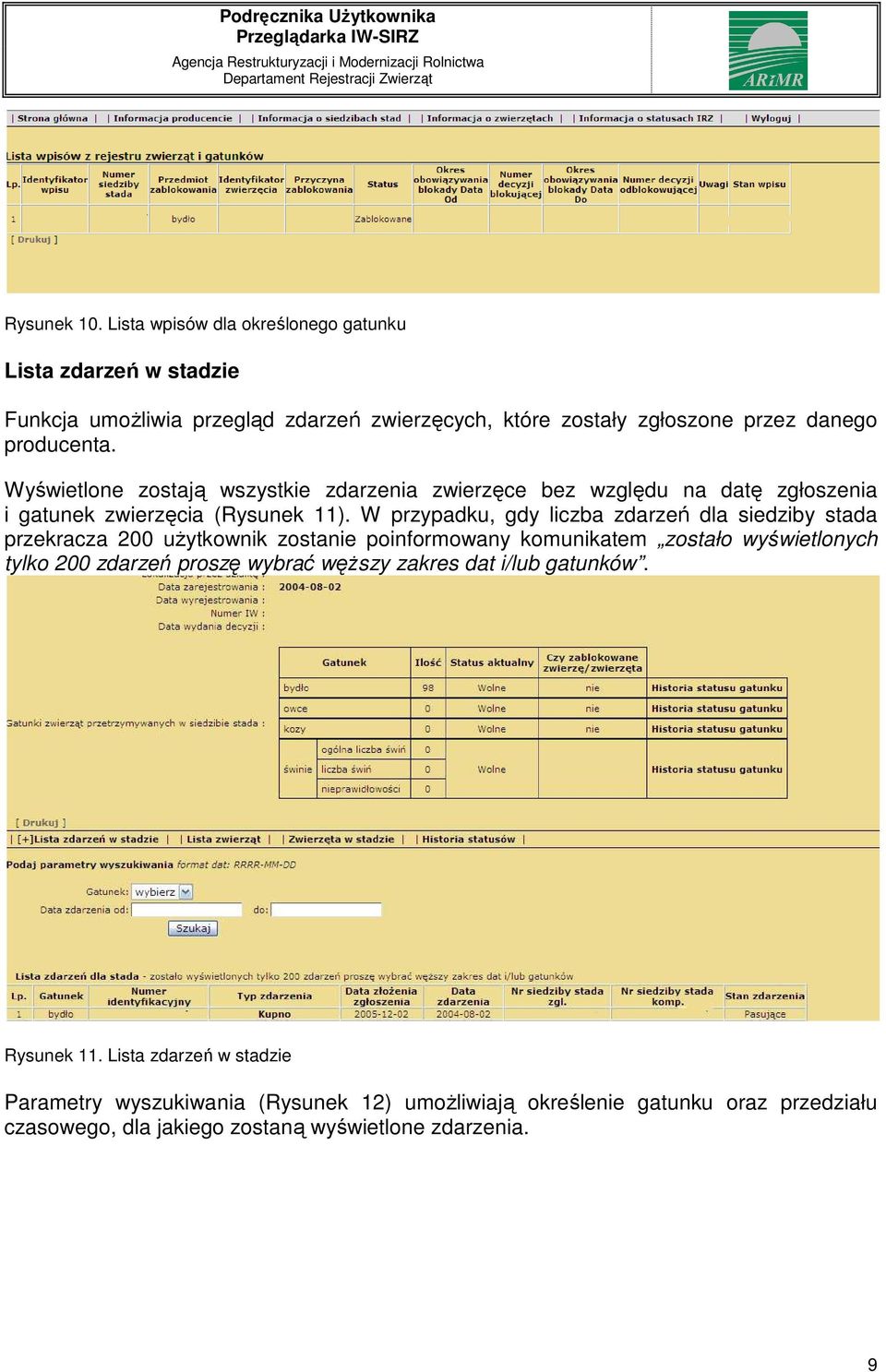 Wyświetlone zostają wszystkie zdarzenia zwierzęce bez względu na datę zgłoszenia i gatunek zwierzęcia (Rysunek 11).