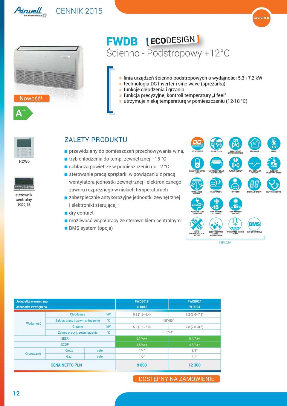 temperaturę w pomieszczeniu (1218 ) A ++ przewidziany do pomieszczeń przechowywania wina, DC INVERTER ELECTRONIC EXPANSION VALVE FRESH AIR I FEEL RCW6 tryb chłodzenia do temp.