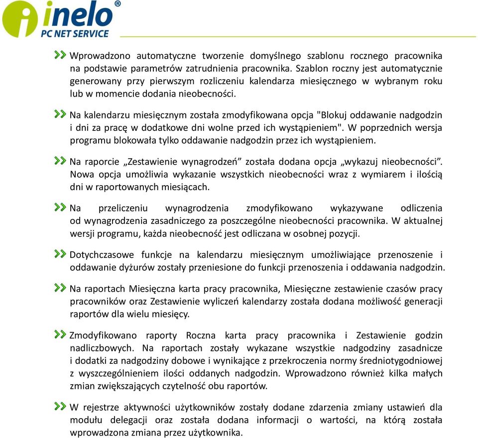 Na kalendarzu miesięcznym została zmodyfikowana opcja "Blokuj oddawanie nadgodzin i dni za pracę w dodatkowe dni wolne przed ich wystąpieniem".