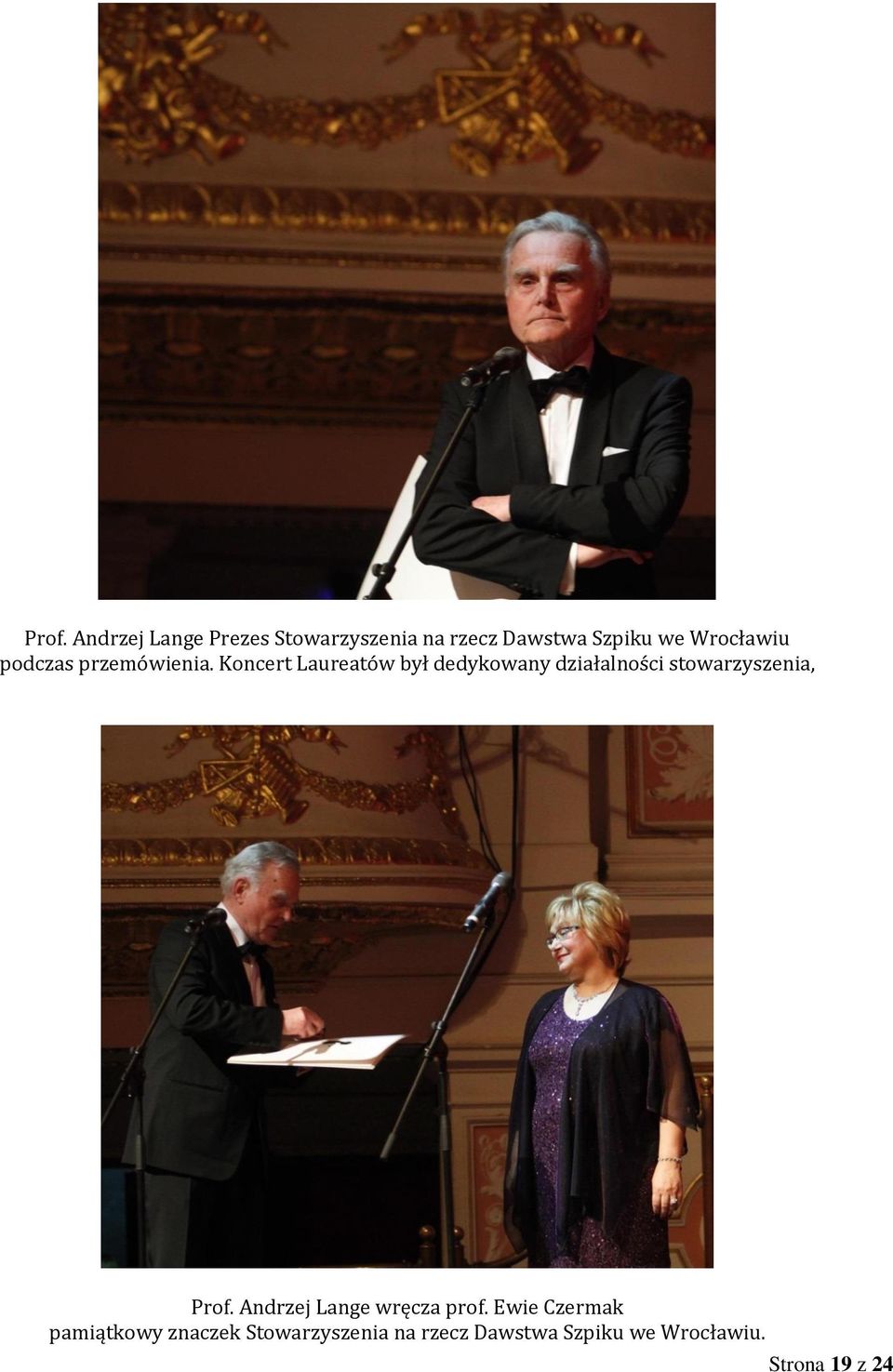 Koncert Laureatów był dedykowany działalności stowarzyszenia, Prof.