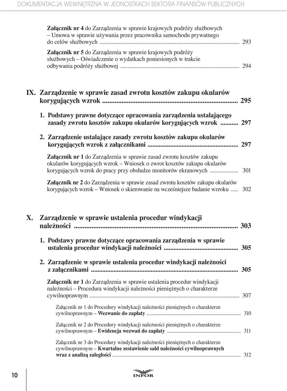 Zarządzenie w sprawie zasad zwrotu kosztów zakupu okularów korygujących wzrok... 295 1.