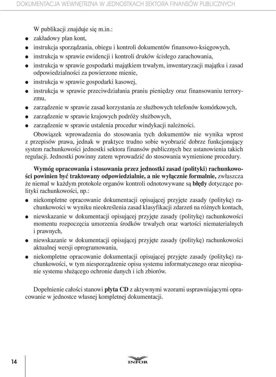 gospodarki majątkiem trwałym, inwentaryzacji majątku i zasad odpowiedzialności za powierzone mienie, instrukcja w sprawie gospodarki kasowej, instrukcja w sprawie przeciwdziałania praniu pieniędzy