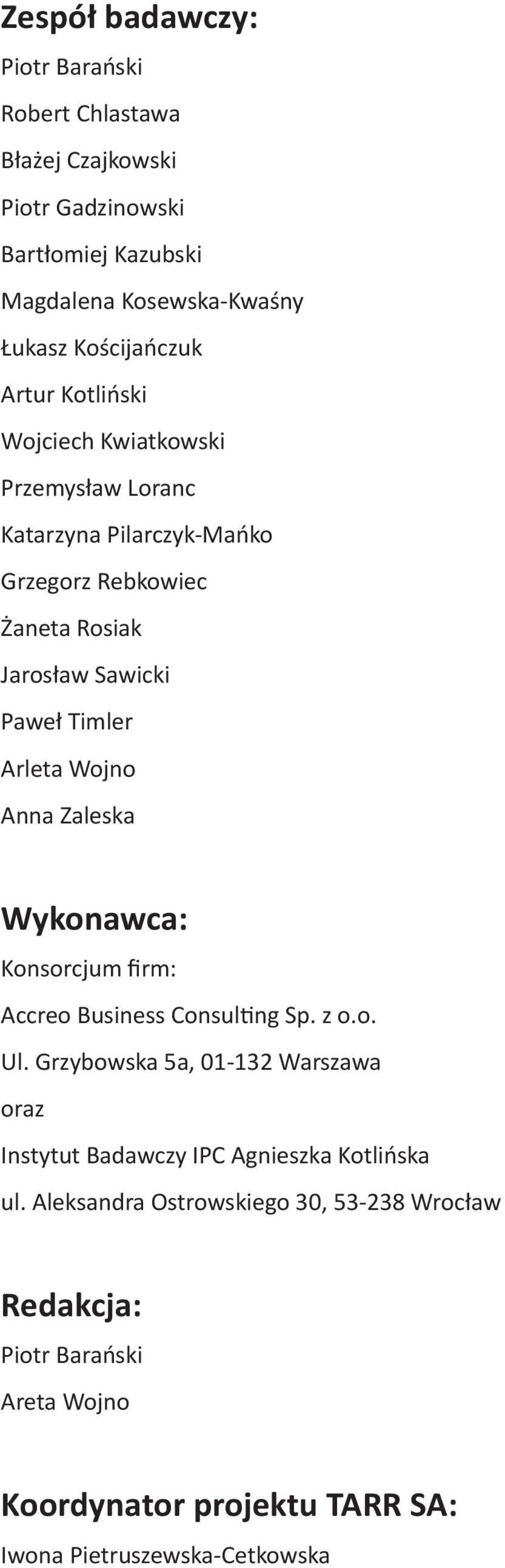 Wojno Anna Zaleska Wykonawca: Konsorcjum firm: Accreo Business Consulting Sp. z o.o. Ul.