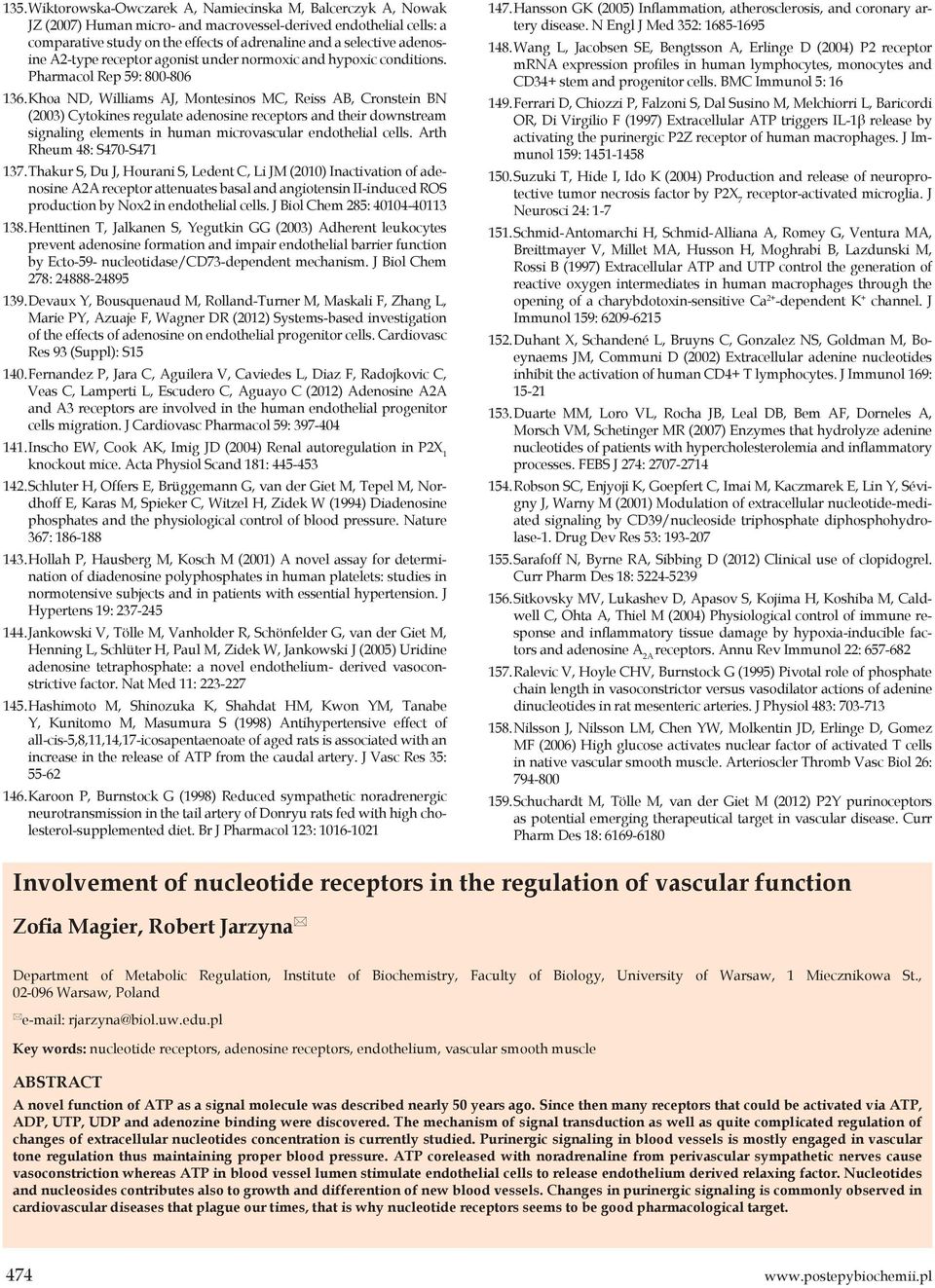 Khoa ND, Williams AJ, Montesinos MC, Reiss AB, Cronstein BN (2003) Cytokines regulate adenosine receptors and their downstream signaling elements in human microvascular endothelial cells.