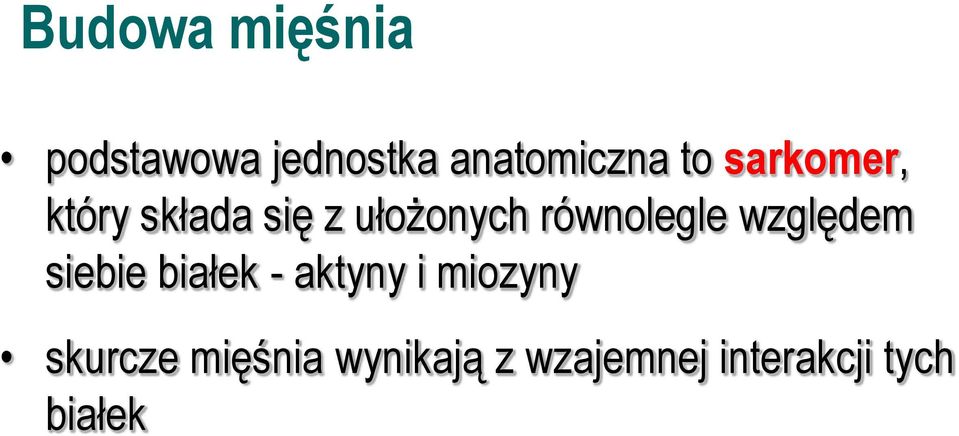 względem siebie białek - aktyny i miozyny skurcze
