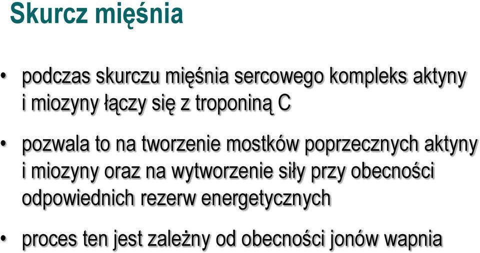 poprzecznych aktyny i miozyny oraz na wytworzenie siły przy obecności