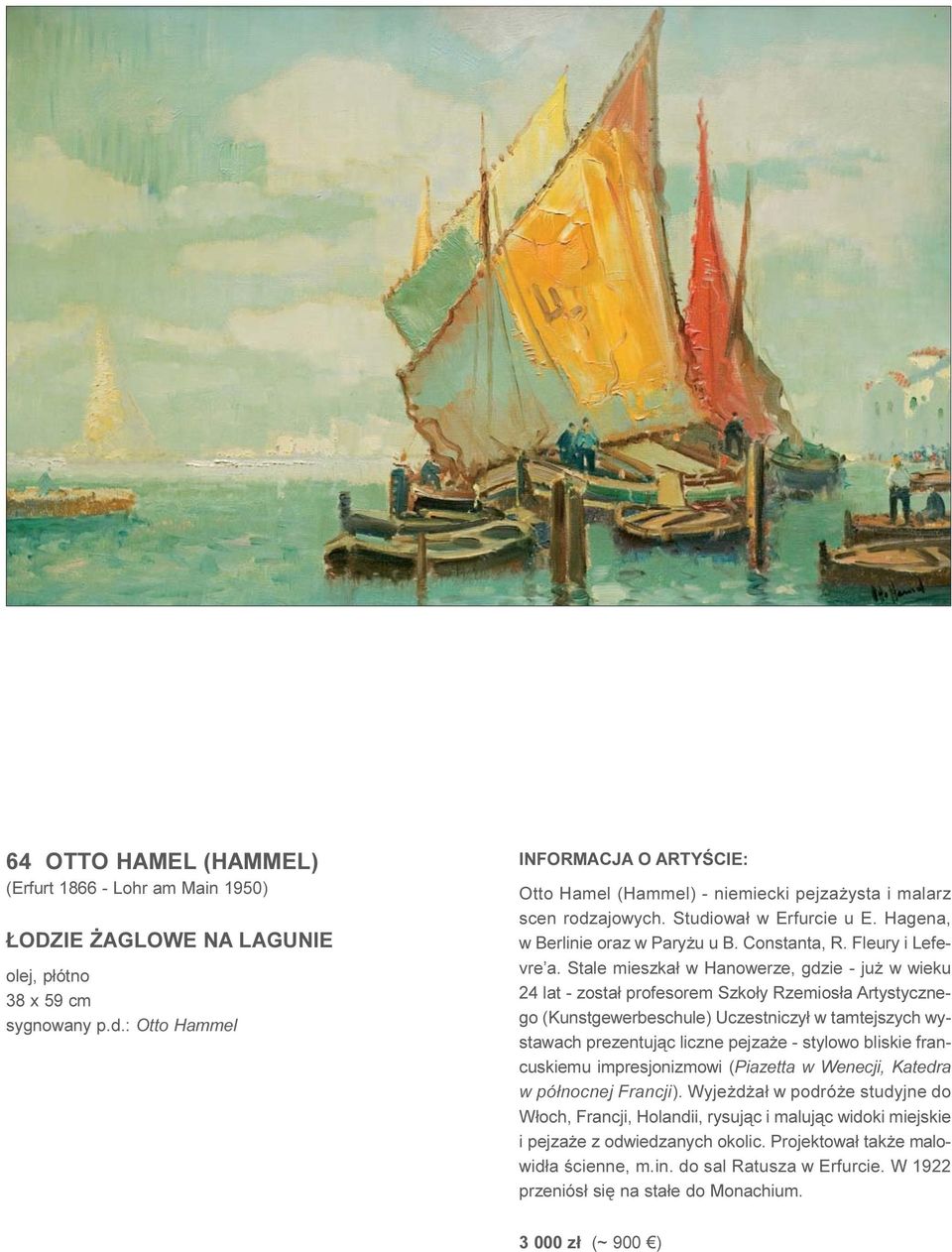 Stale mieszka³ w Hanowerze, gdzie - ju w wieku 24 lat - zosta³ profesorem Szko³y Rzemios³a Artystycznego (Kunstgewerbeschule) Uczestniczy³ w tamtejszych wystawach prezentuj¹c liczne pejza e - stylowo