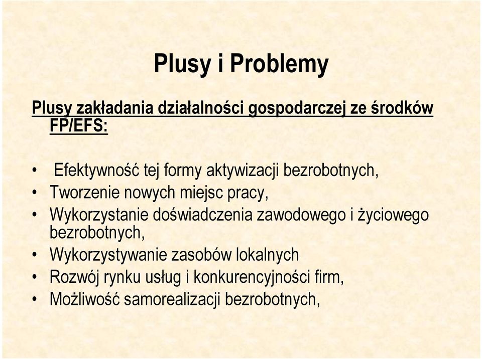 Wykorzystanie doświadczenia zawodowego i Ŝyciowego bezrobotnych, Wykorzystywanie