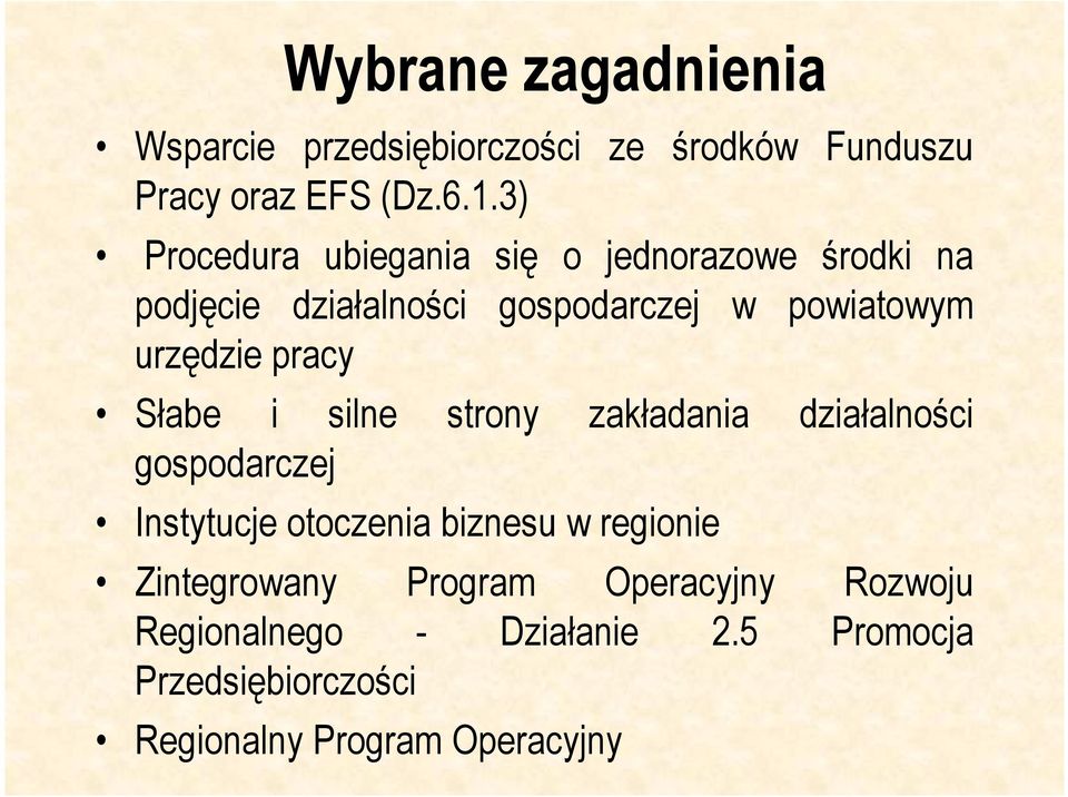 pracy Słabe i silne strony zakładania działalności gospodarczej Instytucje otoczenia biznesu w regionie