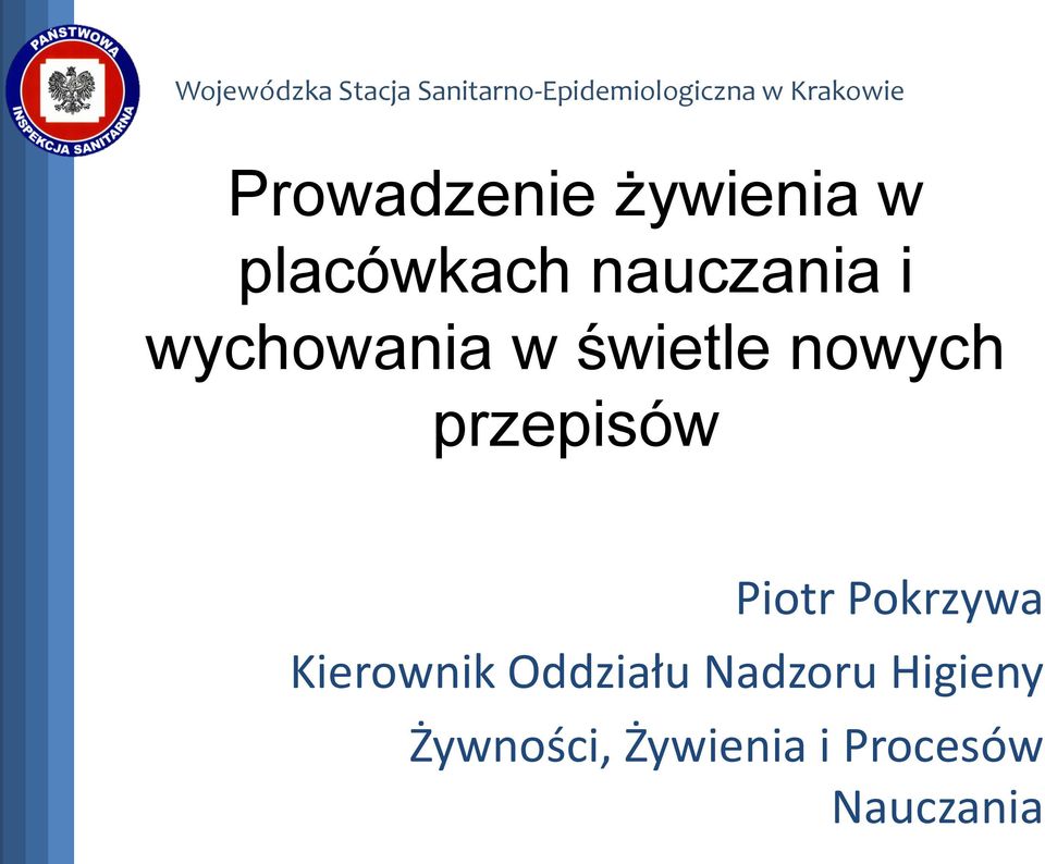 Piotr Pokrzywa Kierownik Oddziału Nadzoru