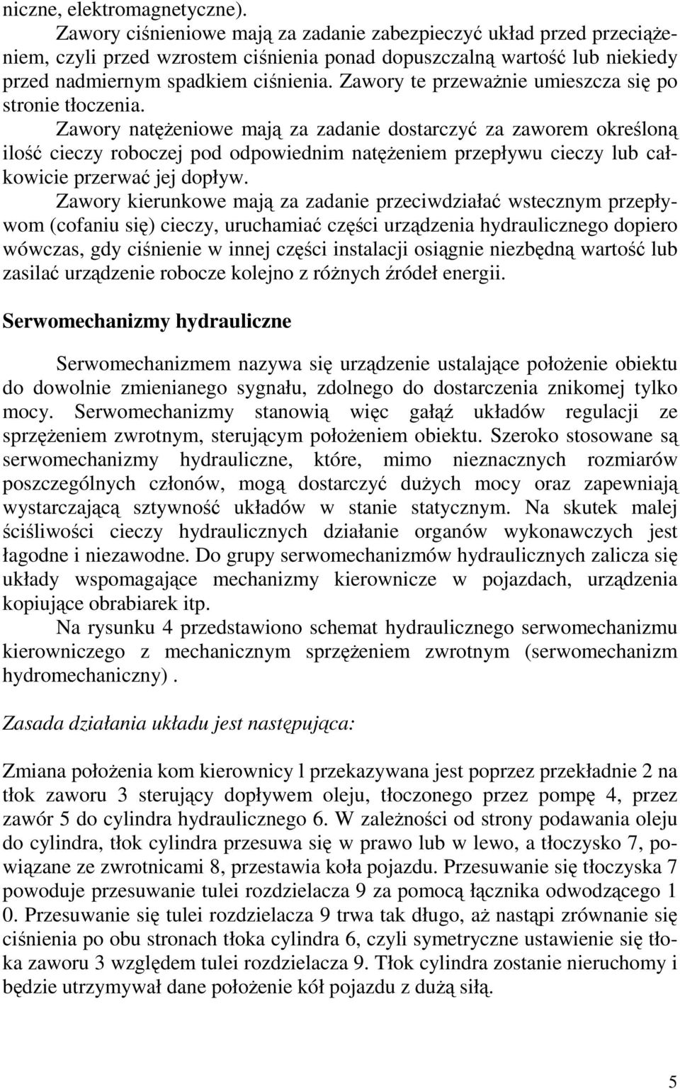 Zawory te przewanie umieszcza si po stronie tłoczenia.