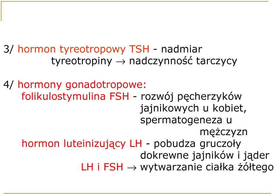 jajnikowych u kobiet, spermatogeneza u męŝczyzn hormon luteinizujący LH