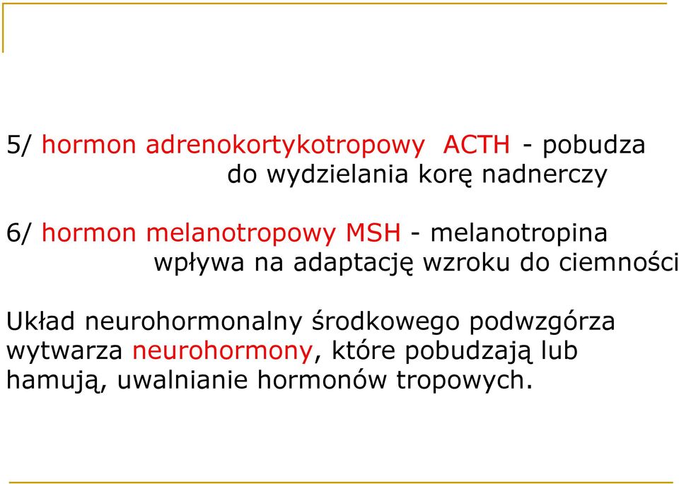 adaptację wzroku do ciemności Układ neurohormonalny środkowego