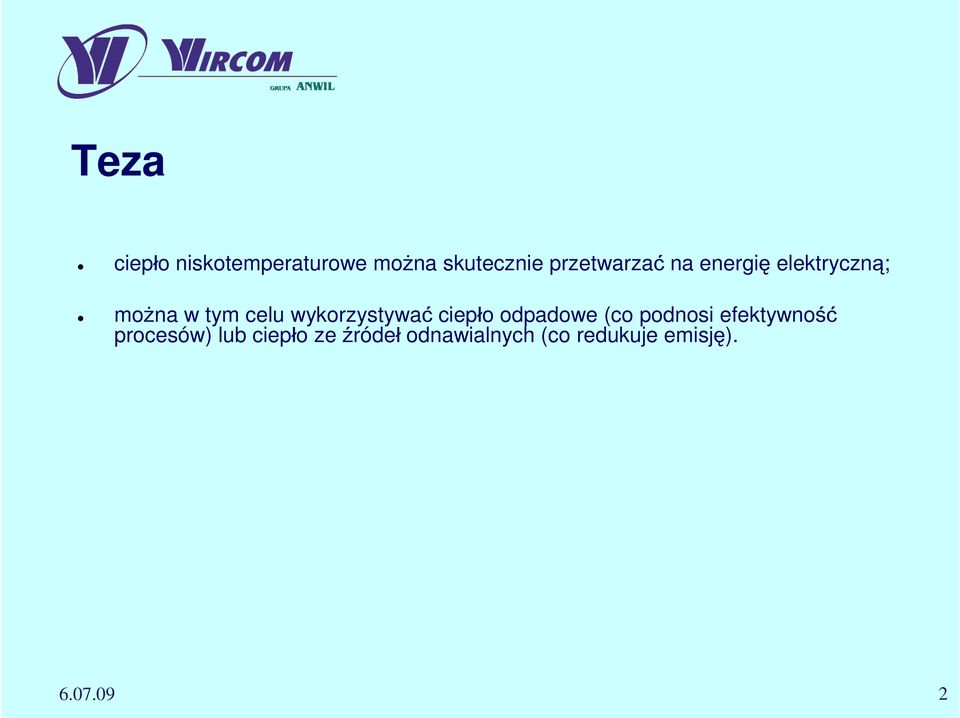 wykorzystywać ciepło odpadowe (co podnosi efektywność