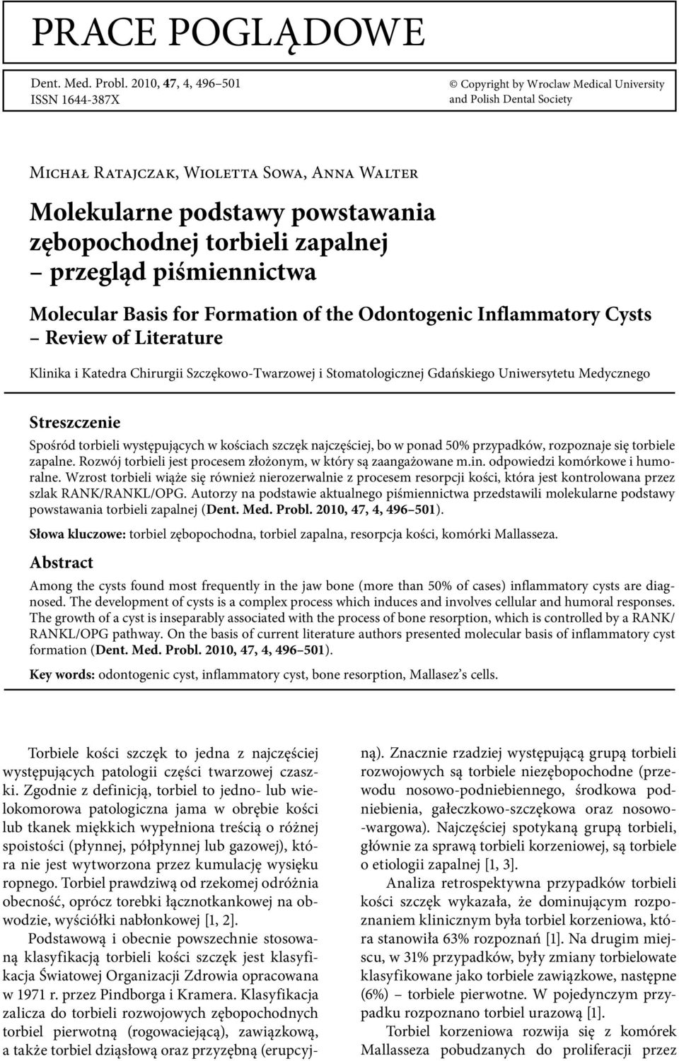 torbieli zapalnej przegląd piśmiennictwa Molecular Basis for Formation of the Odontogenic Inflammatory Cysts Review of Literature Klinika i Katedra Chirurgii Szczękowo-Twarzowej i Stomatologicznej