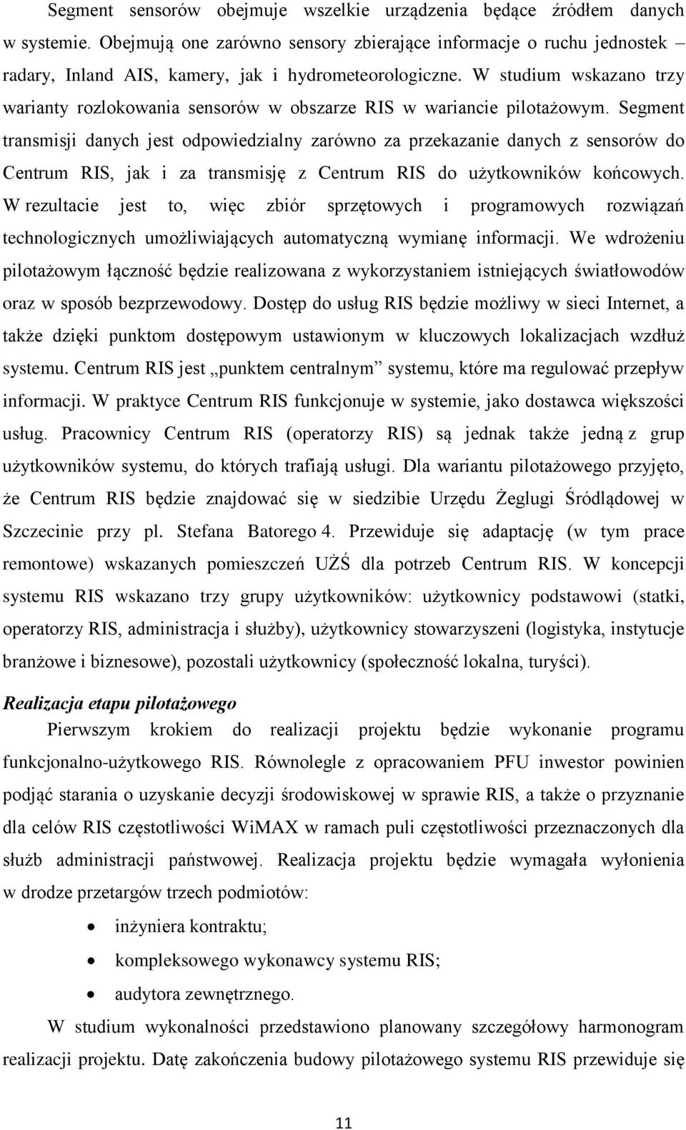 W studium wskazano trzy warianty rozlokowania sensorów w obszarze RIS w wariancie pilotażowym.