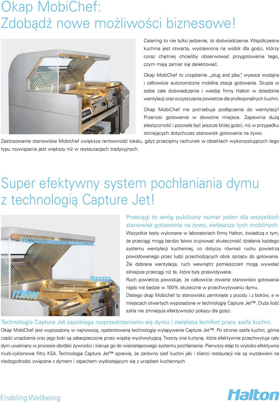Okap MobiChef to urządzenie plug and play, wysoce wydajna i całkowicie autonomiczna mobilna stacja gotowania.