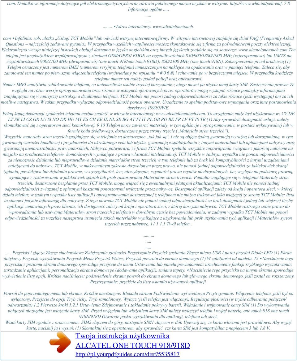 W witrynie internetowej znajduje się dział FAQ (Frequently Asked Questions najczęściej zadawane pytania).