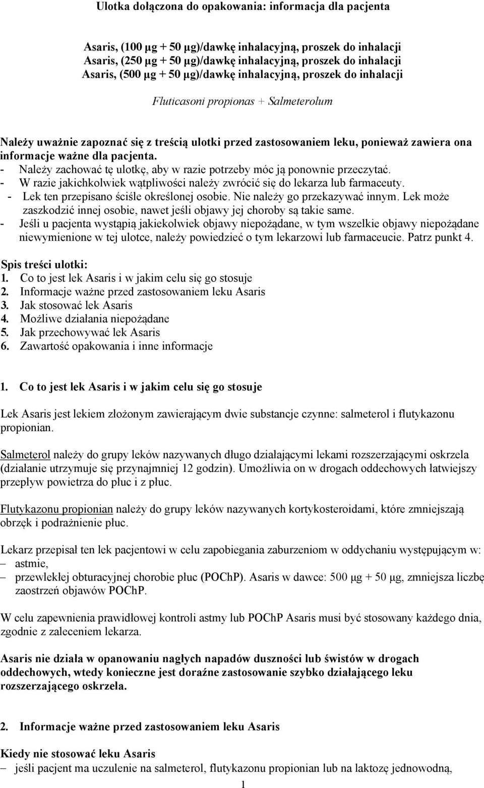 dla pacjenta. - Należy zachować tę ulotkę, aby w razie potrzeby móc ją ponownie przeczytać. - W razie jakichkolwiek wątpliwości należy zwrócić się do lekarza lub farmaceuty.