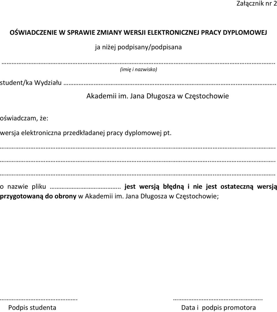 Jana Długosza w Częstochowie oświadczam, że: wersja elektroniczna przedkładanej pracy dyplomowej pt.