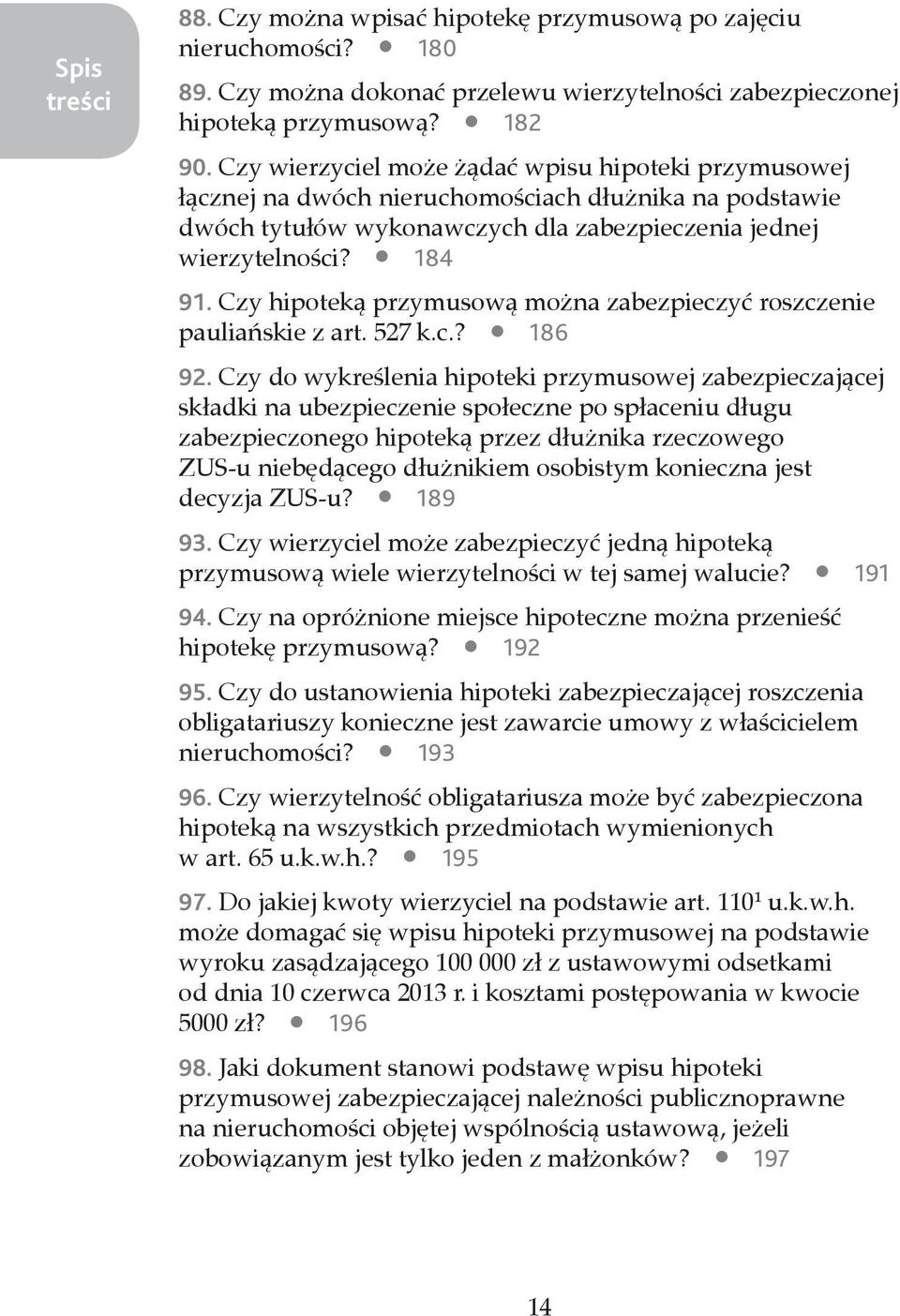 Czy hipoteką przymusową można zabezpieczyć roszczenie pauliańskie z art. 527 k.c.? 186 92.