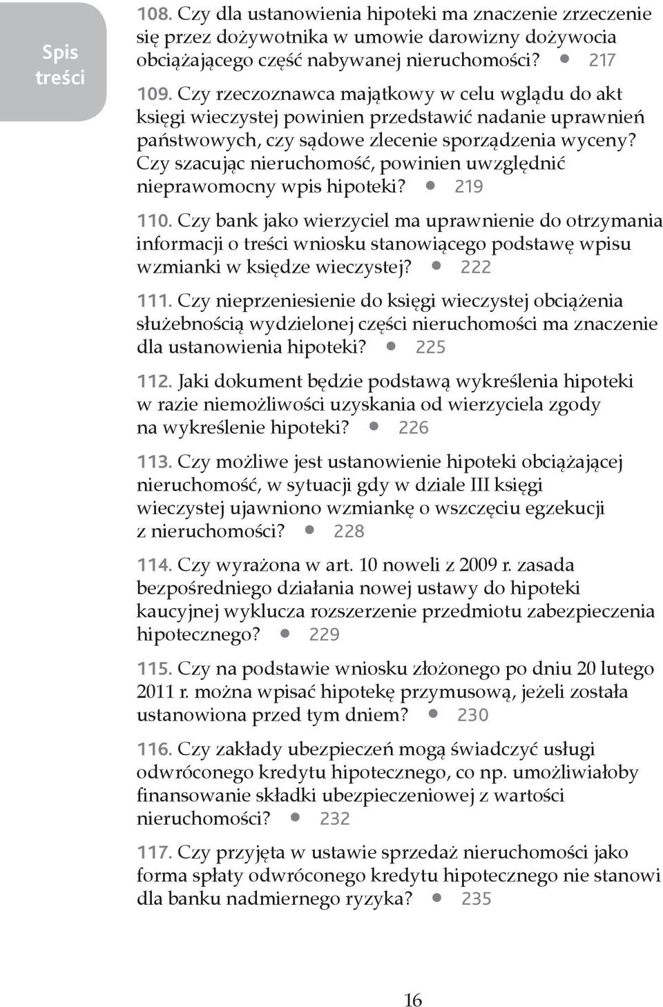 Czy szacując nieruchomość, powinien uwzględnić nieprawomocny wpis hipoteki? 219 110.