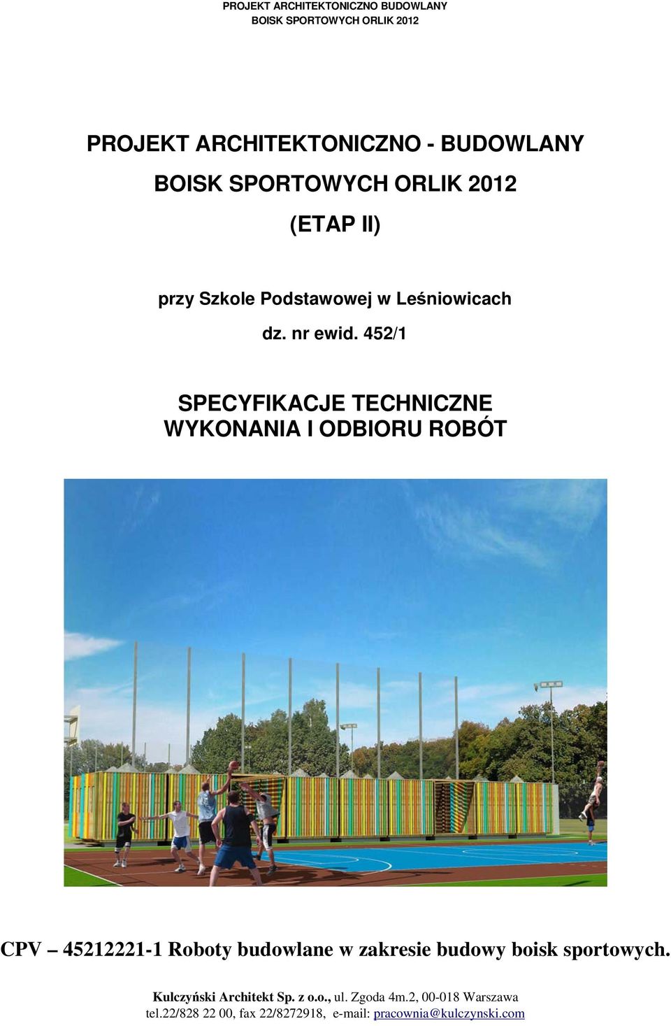452/1 SPECYFIKACJE TECHNICZNE WYKONANIA I ODBIORU ROBÓT CPV 45212221-1 Roboty budowlane w zakresie budowy boisk