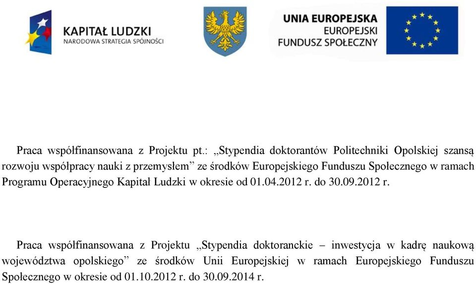 Funduszu Społecznego w ramach Programu Operacyjnego Kapitał Ludzki w okresie od 01.04.2012 r.