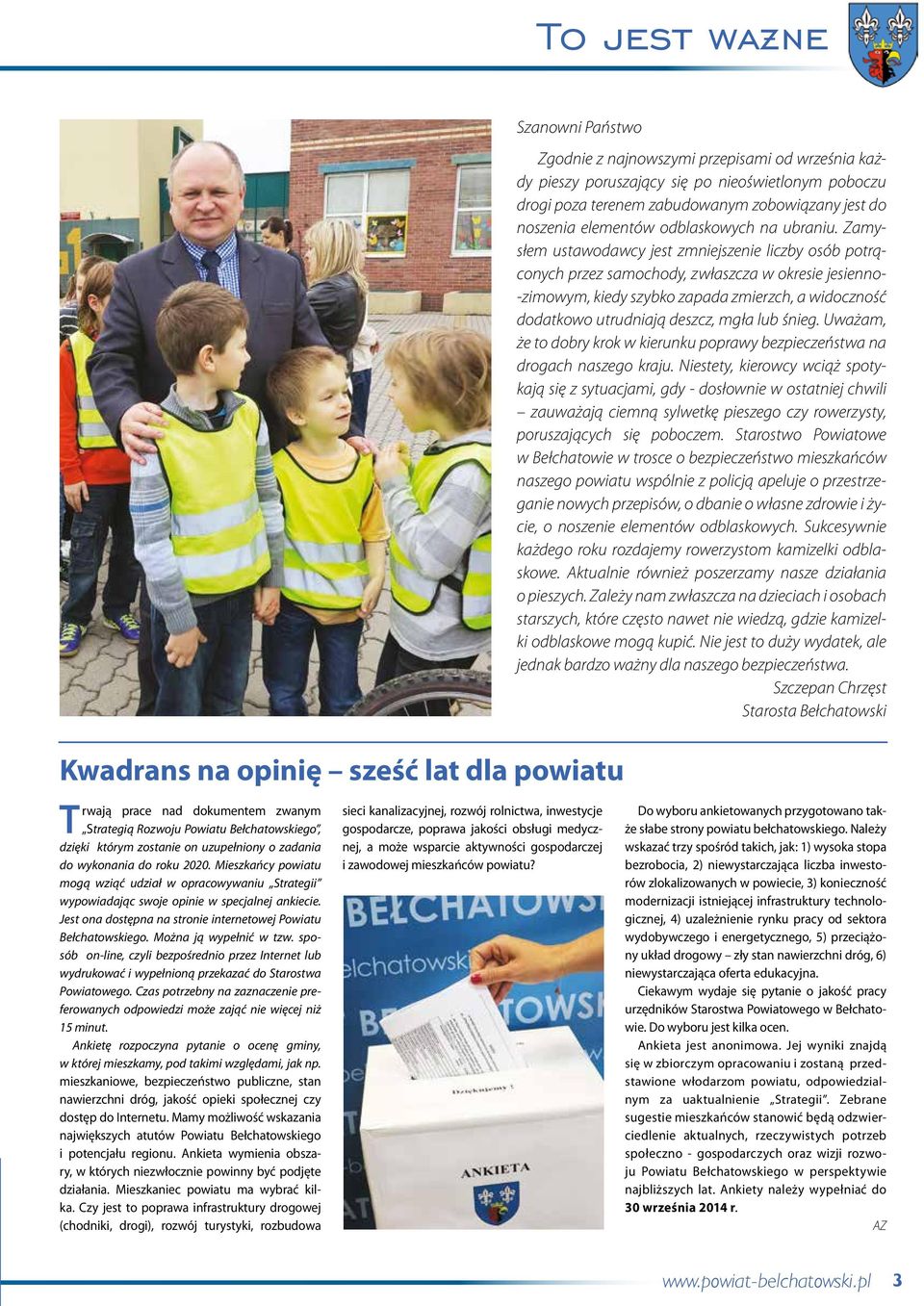 Można ją wypełnić w tzw. sposób on-line, czyli bezpośrednio przez Internet lub wydrukować i wypełnioną przekazać do Starostwa Powiatowego.