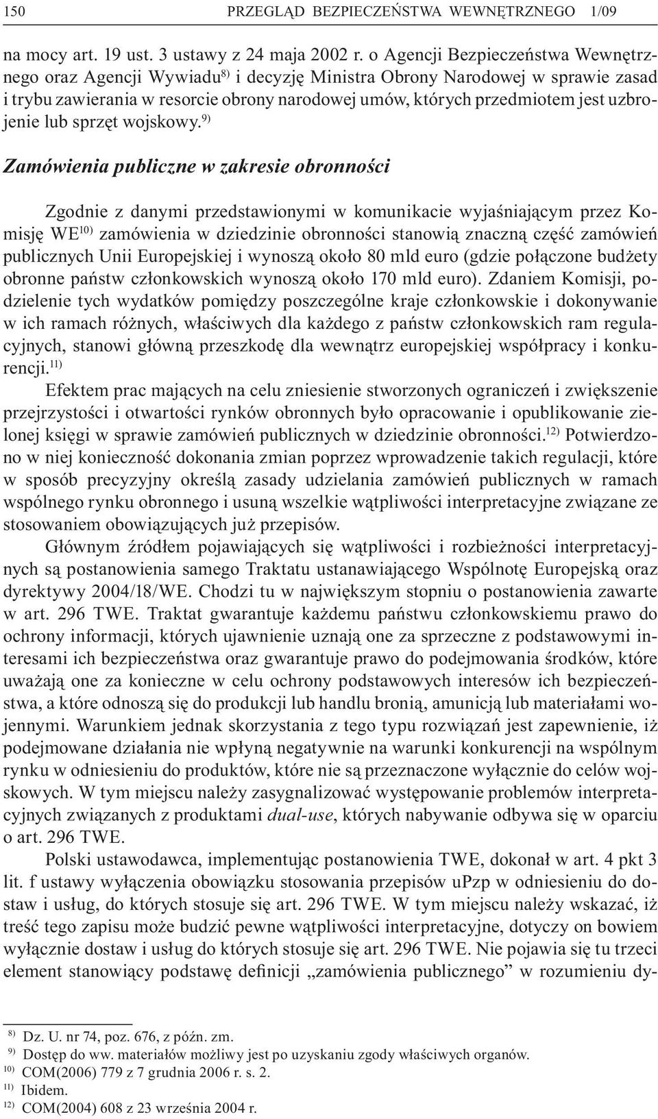 uzbrojenie lub sprzęt wojskowy.