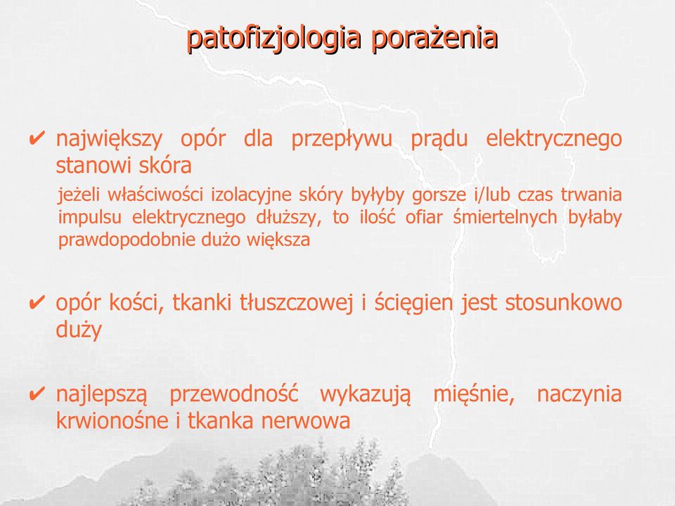 ilość ofiar śmiertelnych byłaby prawdopodobnie dużo większa opór kości, tkanki tłuszczowej i