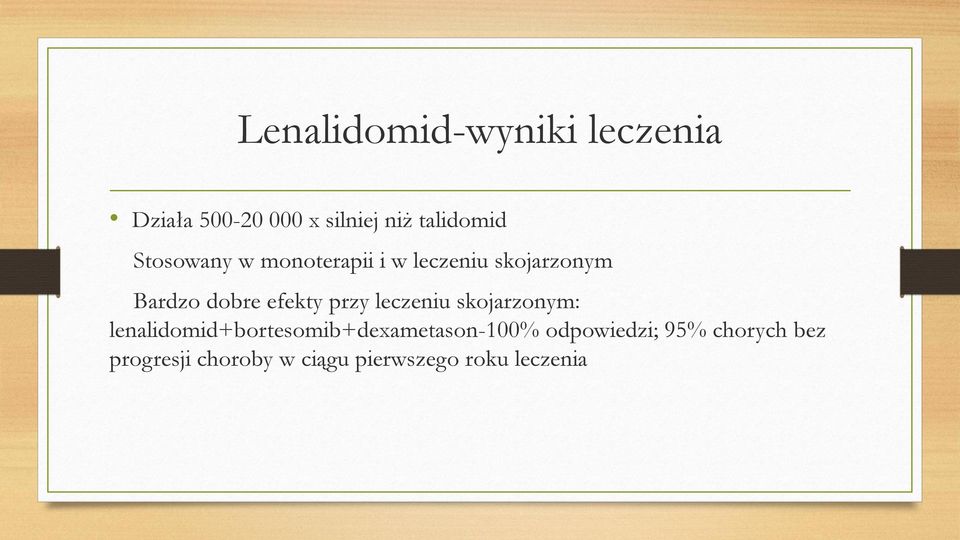 przy leczeniu skojarzonym: lenalidomid+bortesomib+dexametason-100%