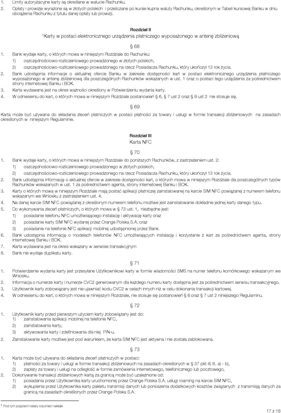 Rozdział II 1 Karty w postaci elektronicznego urządzenia płatniczego wyposażonego w antenę zbliżeniową 68 1.