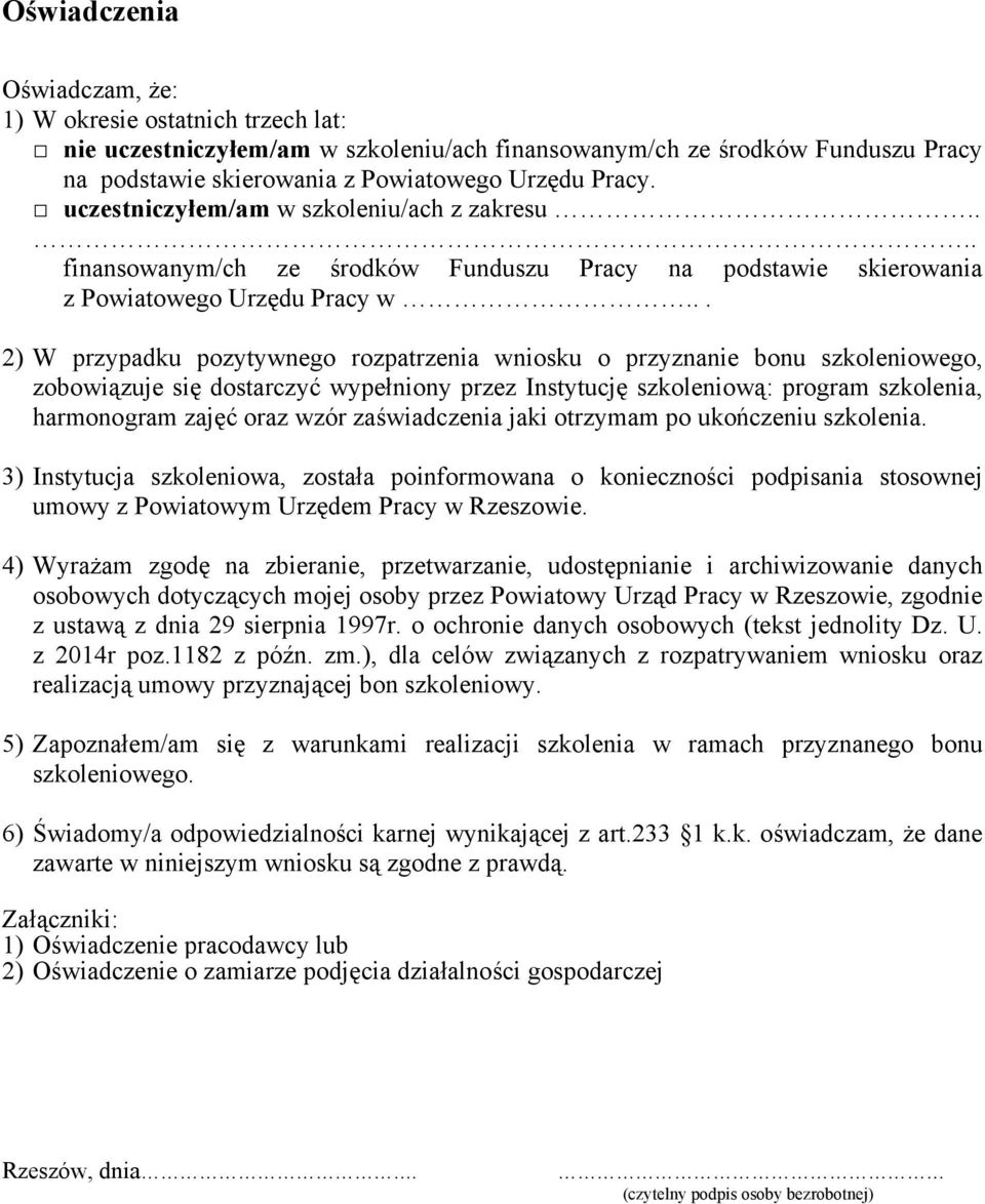 .. 2) W przypadku pozytywnego rozpatrzenia wniosku o przyznanie bonu szkoleniowego, zobowiązuje się dostarczyć wypełniony przez Instytucję szkoleniową: program szkolenia, harmonogram zajęć oraz wzór